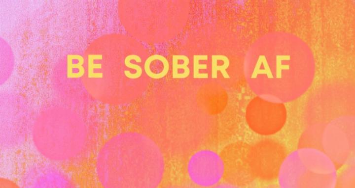 Be Sober AF