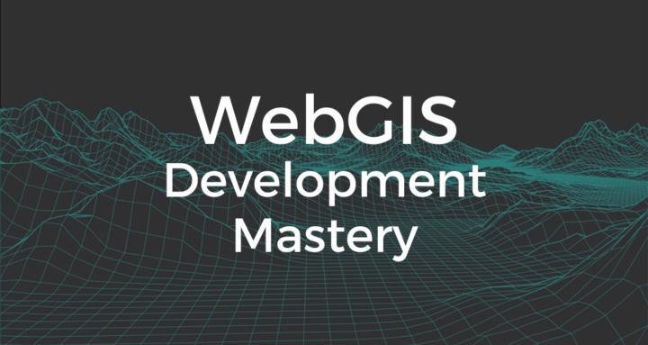 WebGIS Development Mastery