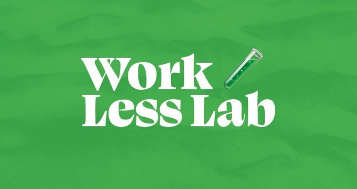 Work Less Lab