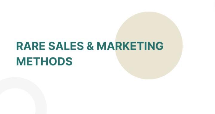 Rare Sales & Marketing Methods