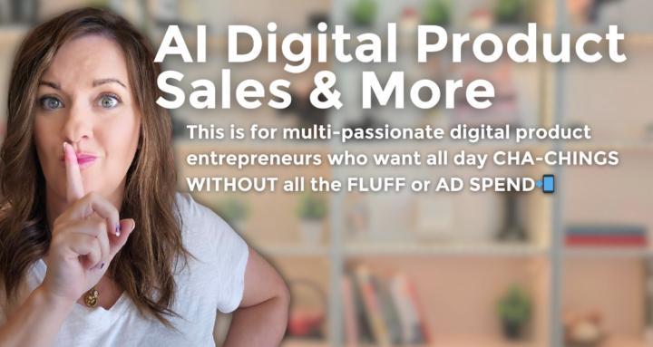 AI Digital Product Sales &More