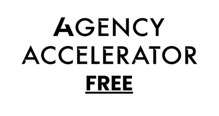 Agency Accelerator Free