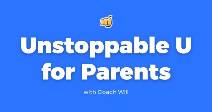 Unstoppable U for Parents