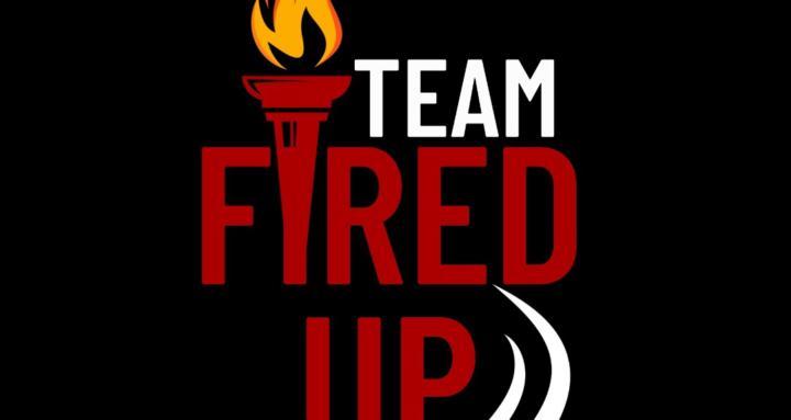 TEAM FIRED UP