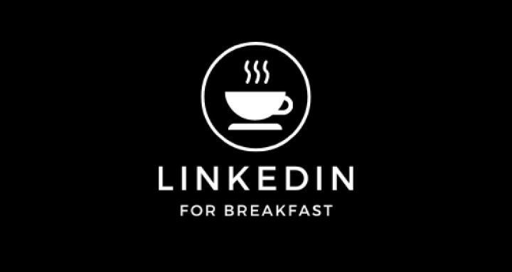 LinkedIn For Breakfast