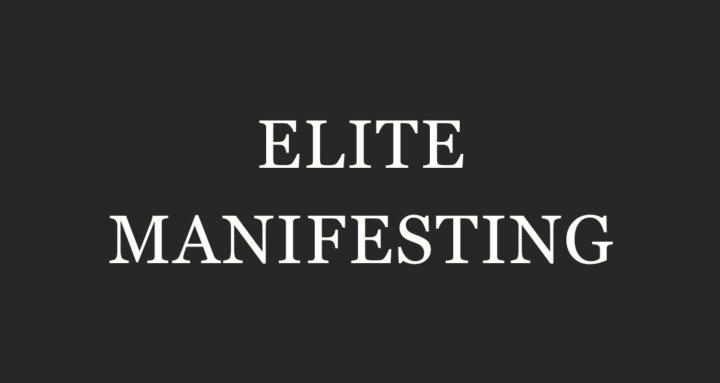 Elite Manifesting