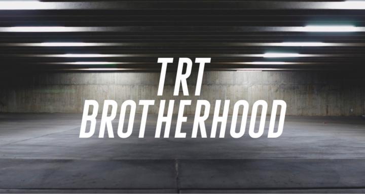 TRT Brotherhood