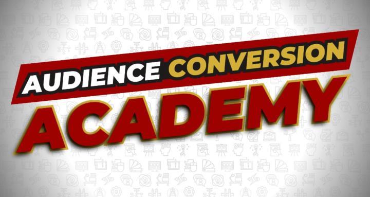 Audience Conversion Academy