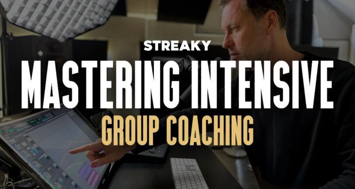 Streaky Mastering Intensive