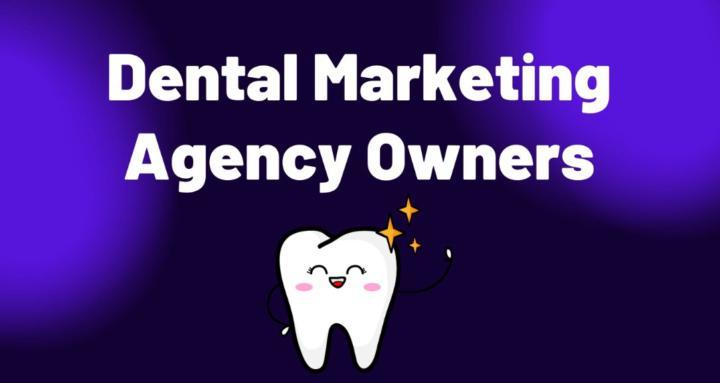 Dental Marketing Agency Owners