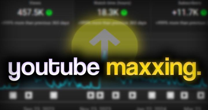 YOUTUBE MAXXING