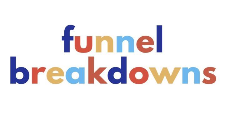 Funnel Breakdowns