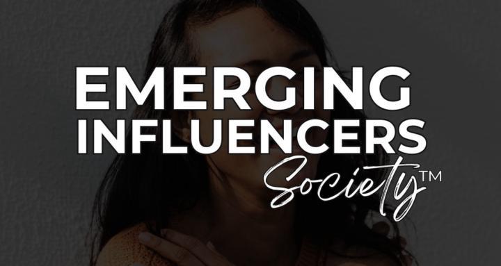 Emerging Influencers Society™