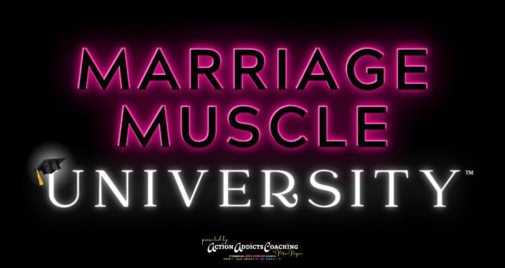 Marriage Muscle University™