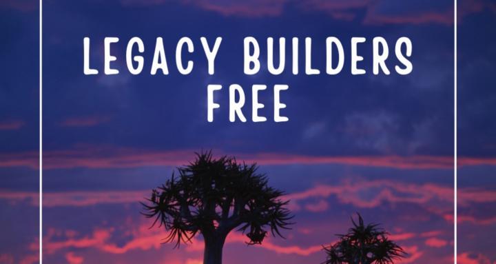 Legacy Builders (Free)