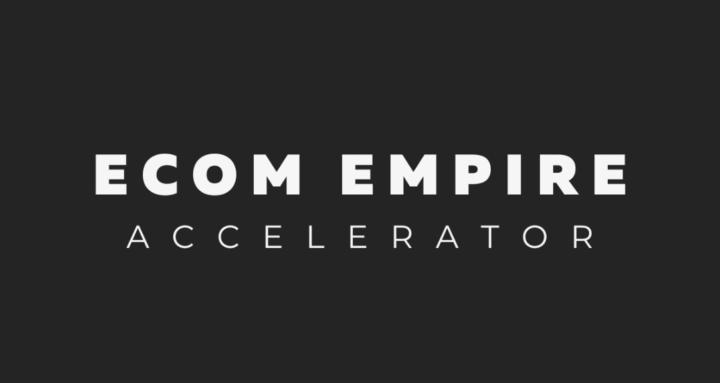 Ecom Empire Accelerator