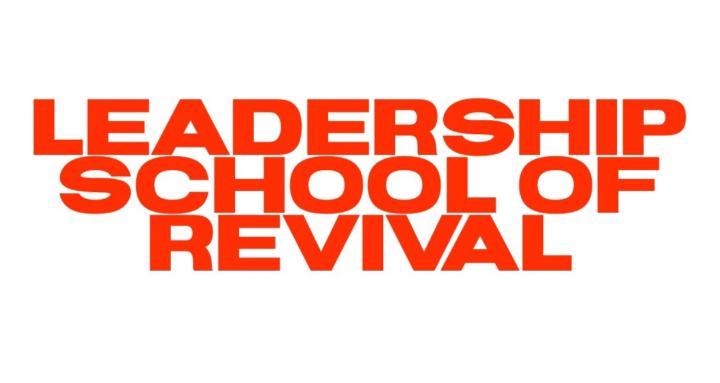 LEADERSHIP SCHOOL OF REVIVAL