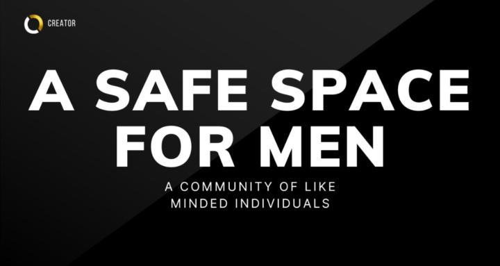 A Safe Space For Men (18+)