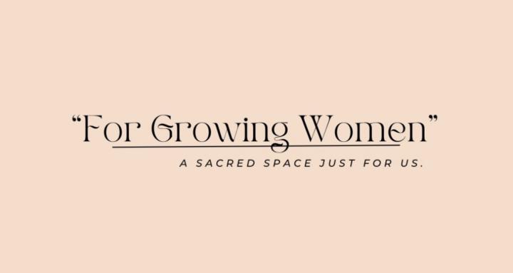 "For Growing Women"