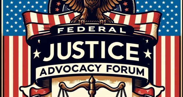 Federal Justice Advocacy Forum