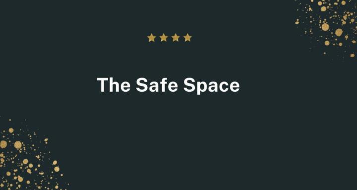 The Safe Space