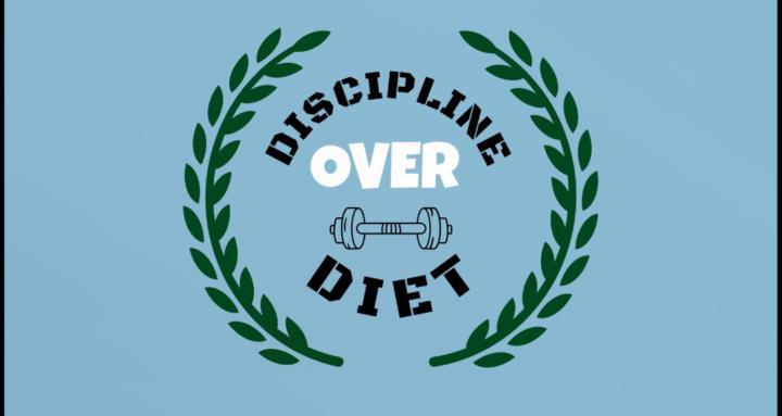 Discipline over Diet