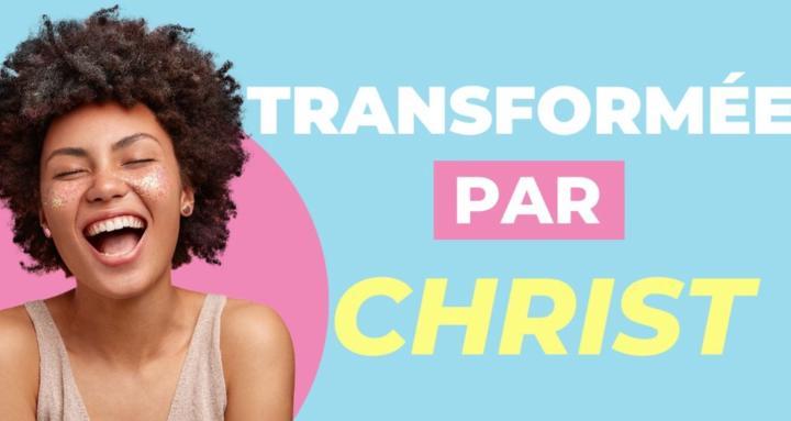 Transformé Par Christ