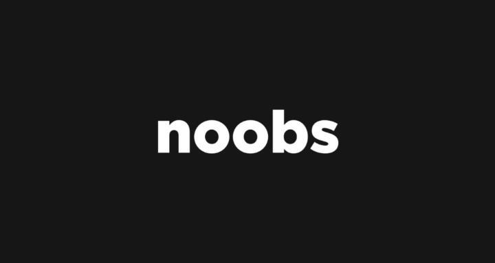 noobs