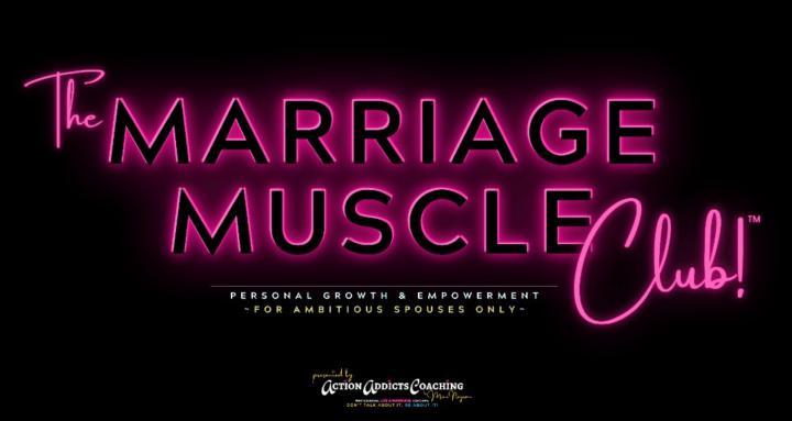 The Marriage Muscle Club!™