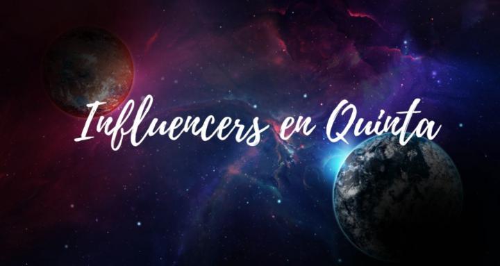 INFLUENCERS EN QUINTA  (IQ)