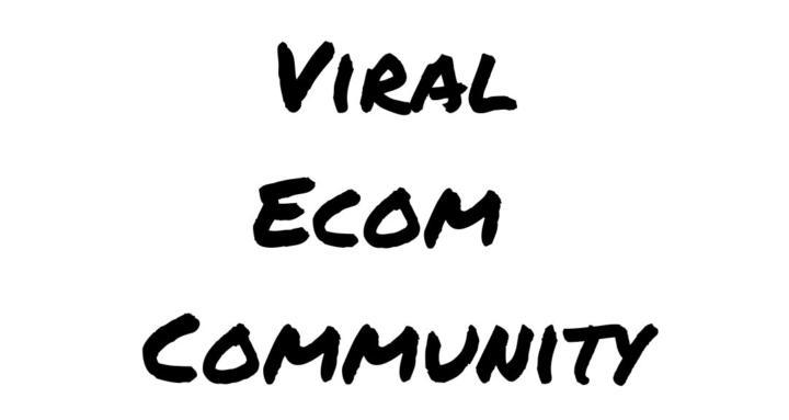 Viral Ecom Community