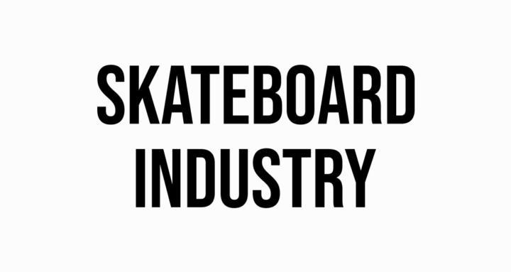 Skateboard Industry