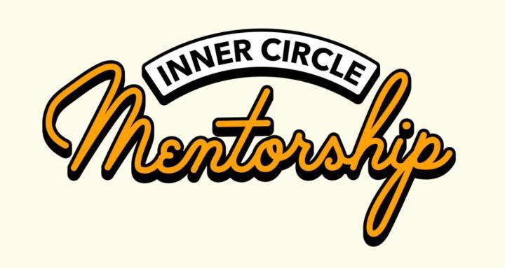 Inner Circle Mentorship