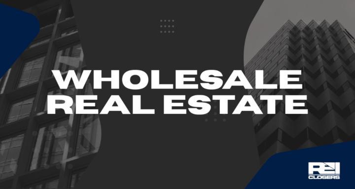 Wholesale Real Estate