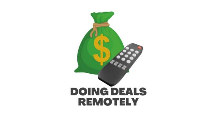 Doing Deals Remotely