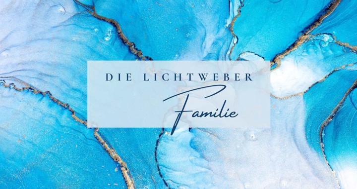 Die Lichtweber Familie