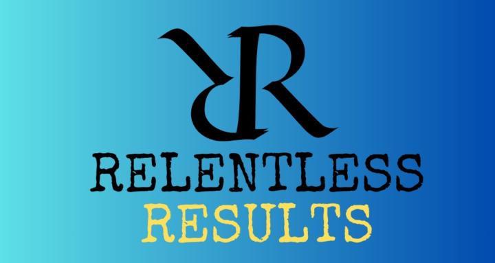 Relentless Results